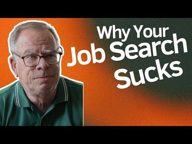 Why Your Job Search SUCKS