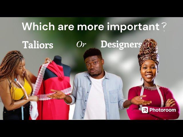 Are tailors more important than designers in the fashion industry?