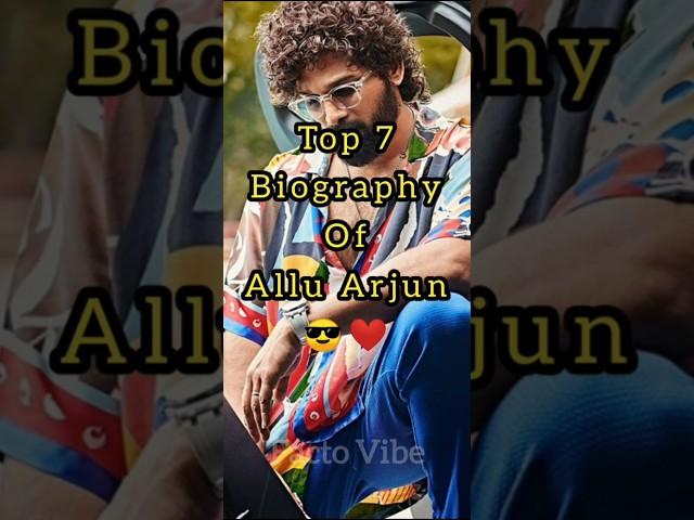 Top 7 Biography of Allu Arjun️|Facto Vibe||#facts #factovibe #shortsfeed #viral #alluarjun #shorts