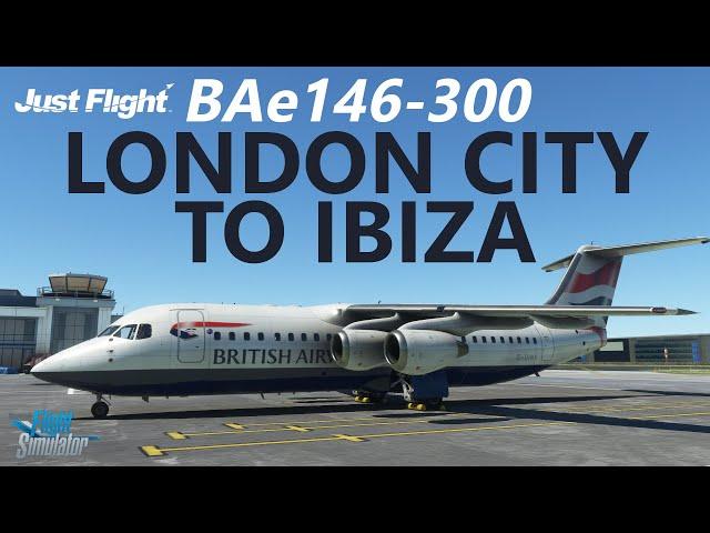 MSFS | JustFlight BAe146-300 London City to Ibiza on VATSIM!