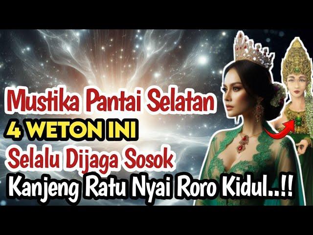 4 WETON PILIHAN INI‼️ TERNYATA DI DIJAGA NYI RORO KIDUL DAN BANYAK REZEKINYA