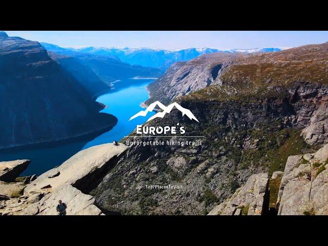 Europe's Enchanting Hiking Havens: Best UnforgettableTrails Revealed | 7 Best Hiking Trails