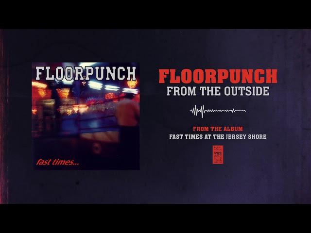 Floorpunch "From The Outside"