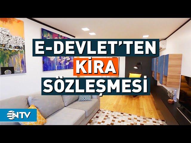 Kira Sözleşmelerinde Yeni Dönem! Artık E-Devlet Üzerinden Hazırlanacak | NTV