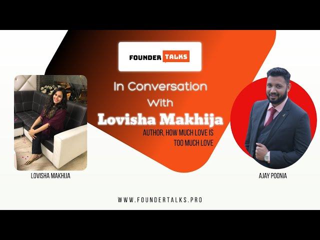 Author Lovisha Makhija discuss about her novel "How much love is too much love" at Founder Talks