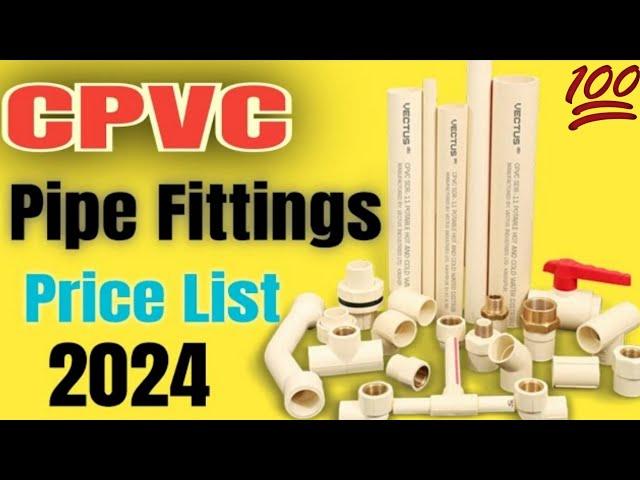 Cpvc Pipe Fittings Name &Price list 2024  || Cpvc Pipe  Price list 2024 || Cpvc Pipe || Plumbing.