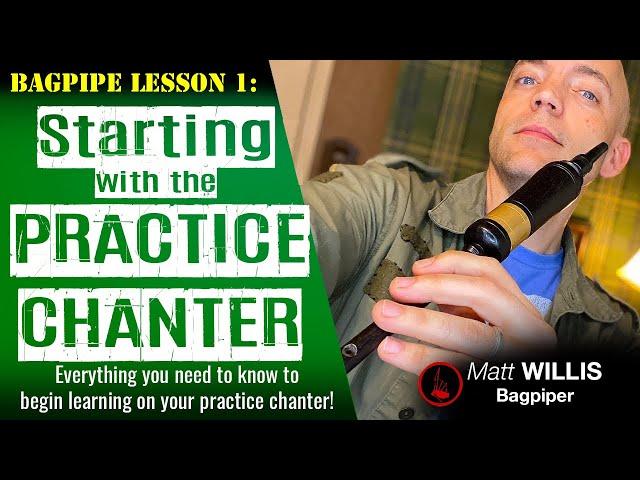 Bagpipe Lesson 1: Starting with the Practice Chanter (4K)