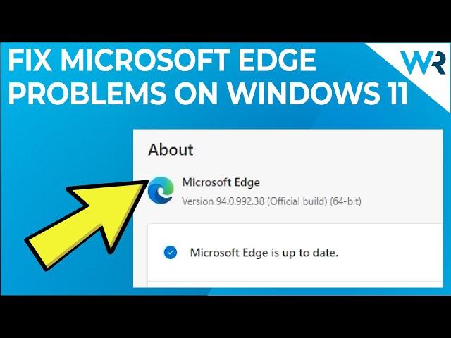 How to fix Microsoft Edge problems on Windows 11