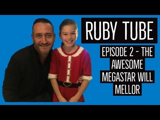 Ruby Tube Episode 2 - My Interview With The Awesome Megastar Will Mellor