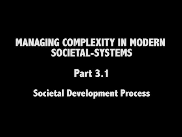 VIDEO 8 -- The Societal Development Process