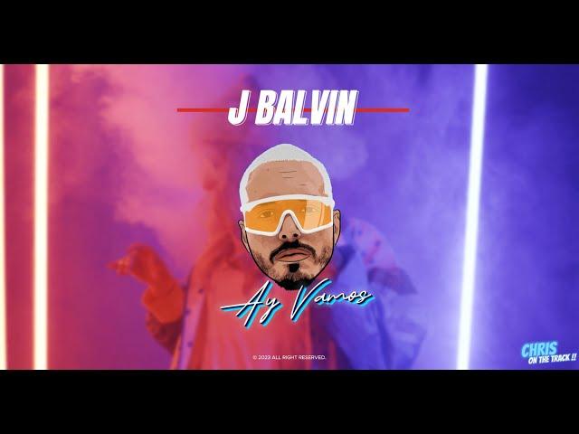 J Balvin - Ay Vamos (Remix) 2023