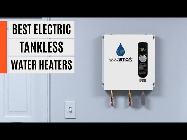 Best Electric Tankless Water Heaters 2024