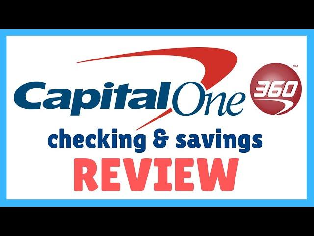 Capital One 360 Review: Should you get Capital One Checking and Capital One Savings?