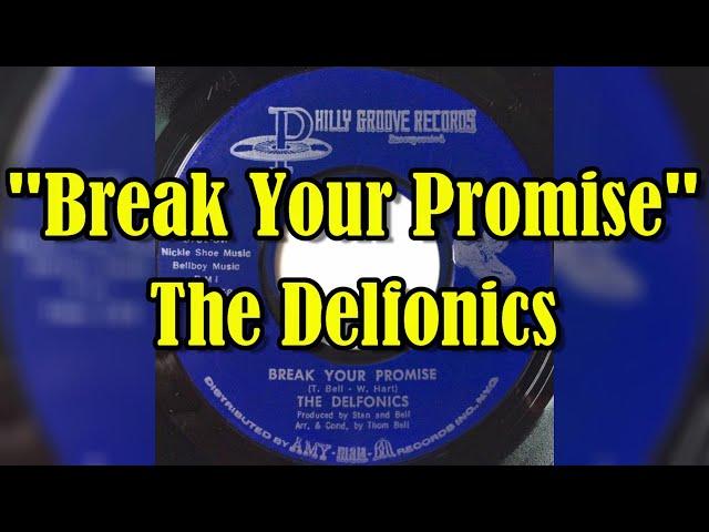 "Break Your Promise" - The Delfonics (lyrics)