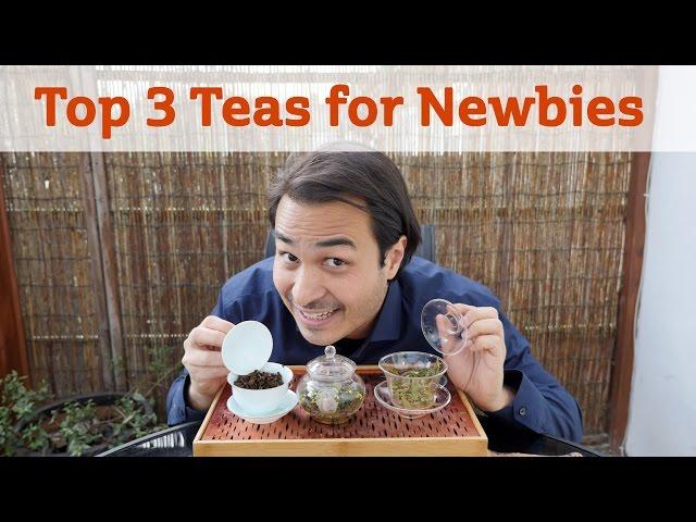 Top 3 Teas for Newbies