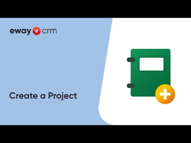 Create a Project (Tutorial for eWay-CRM Online)