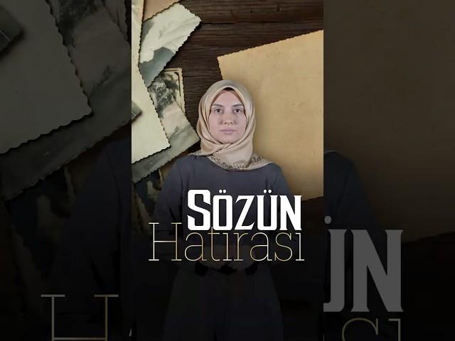 SÖZÜN HATIRASI