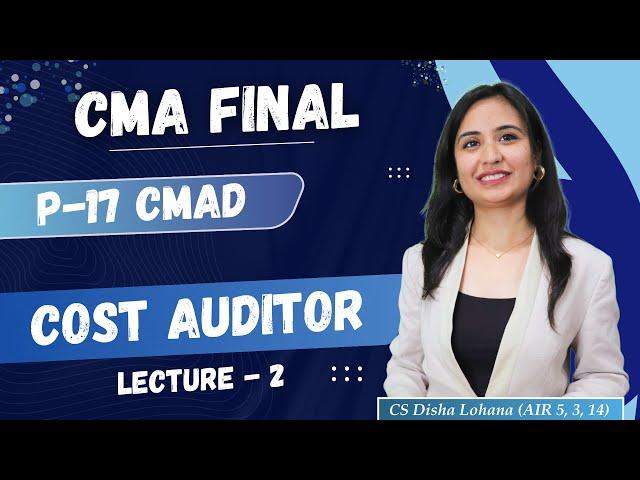 CMA Final CMAD | Cost Auditor | Part A - Chapter -3 | Lecture 2 | June 2025 | CS Disha Lohana