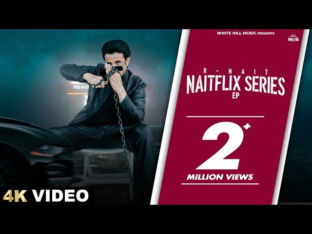 R NAIT : EP Naitflix Series (Official Video) Shipra Goyal | Mad Mix | Mix Singh | Sharry Nexus |