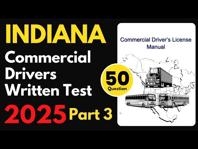 Indiana Commercial Drivers Written Practice Test | Part 3 | CDL Written Practice Test