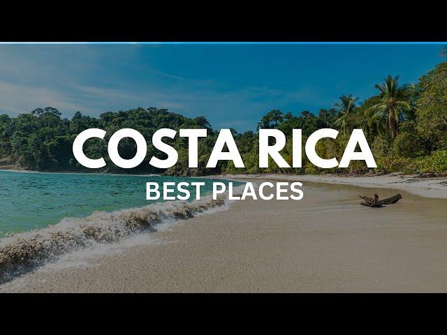 Top 10 Best Places To Visit In Costa Rica