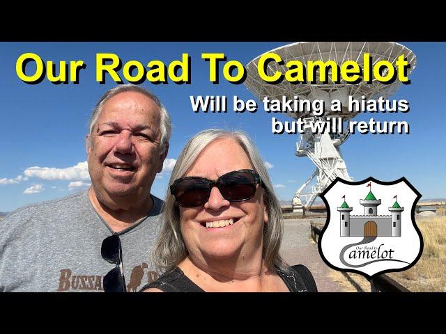 Our Road to Camelot on Temporary Hiatus