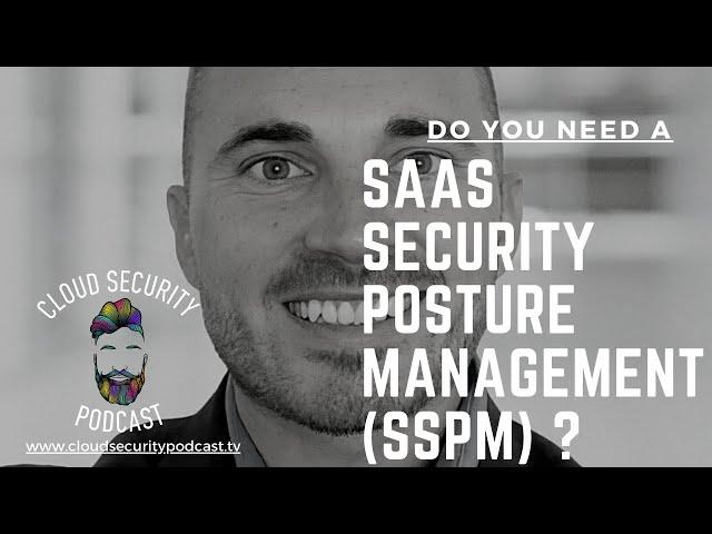 SaaS Security Posture Management (SSPM)