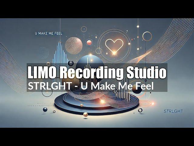 STRLGHT - U Make Me Feel | Uplifting Electronic Track for Your Videos