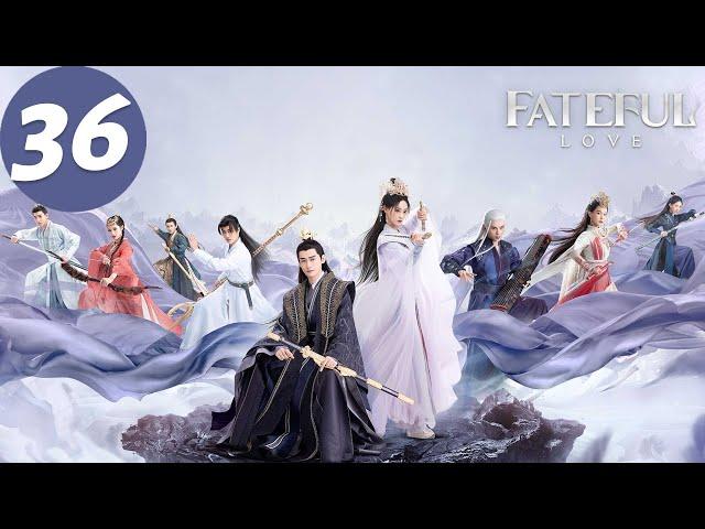 ENG SUB | Fateful Love | EP36 | 流光引 | Zhang Han, Zhu Xudan