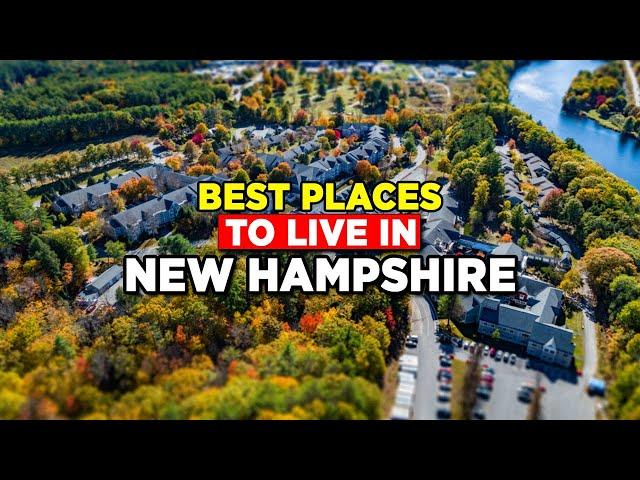 Top 10 Best Places To Live In New Hampshire - Why You’ll LOVE To Have A Home Here!