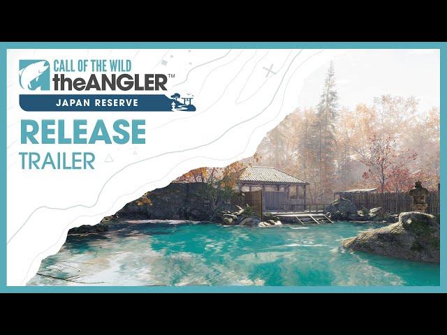 Japan Reserve | Release Trailer | Call of the Wild: The Angler™