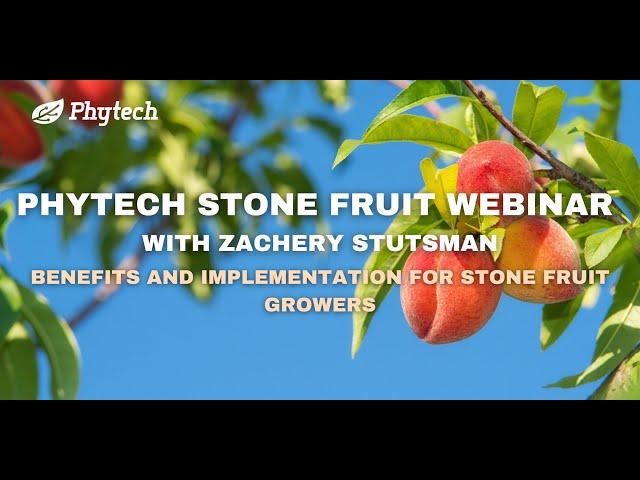 Phytech Stone Fruit Webinar: Benefits and Implementation for Stone Fruit Growers