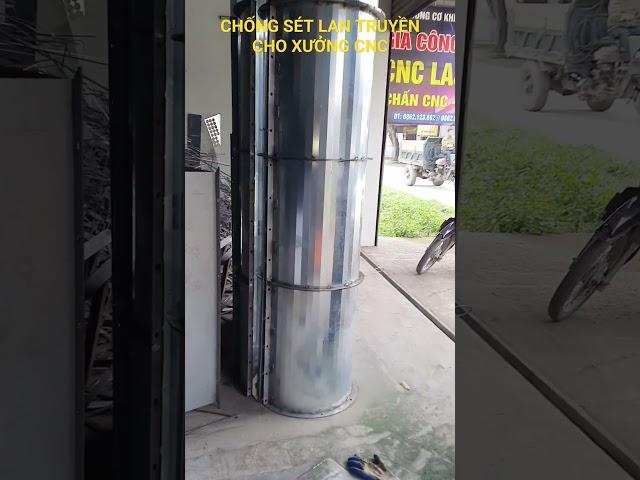 CHỐNG SÉT LAN TRUYỀN CHO XƯỞNG CNC CƠ KHÍ
