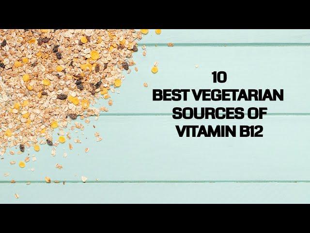 Vitamin B12 Rich Vegetarian Foods | Rajan Singh Jolly