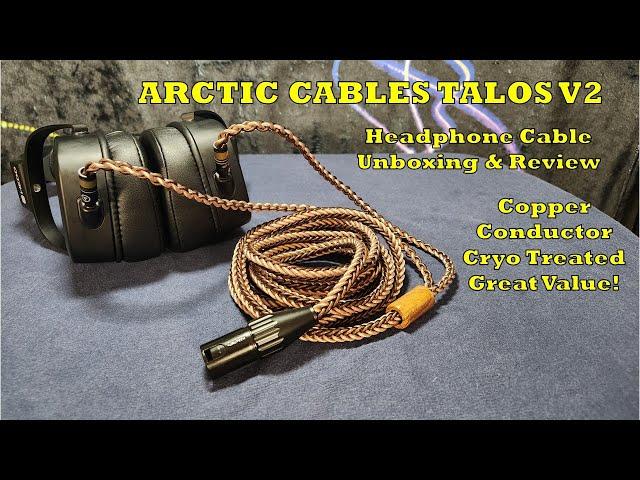 Arctic Cables Talos V2 Headphone Cable Unboxing & Review - A Great Mid-Range Cable Value