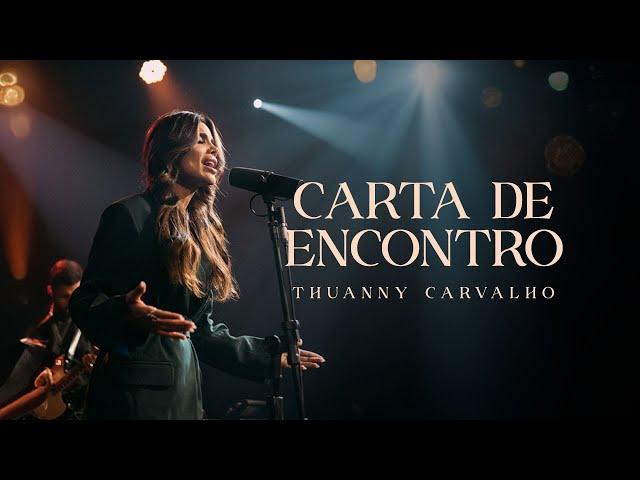 Thuanny Carvalho - Carta de Encontro (Vídeo Oficial)