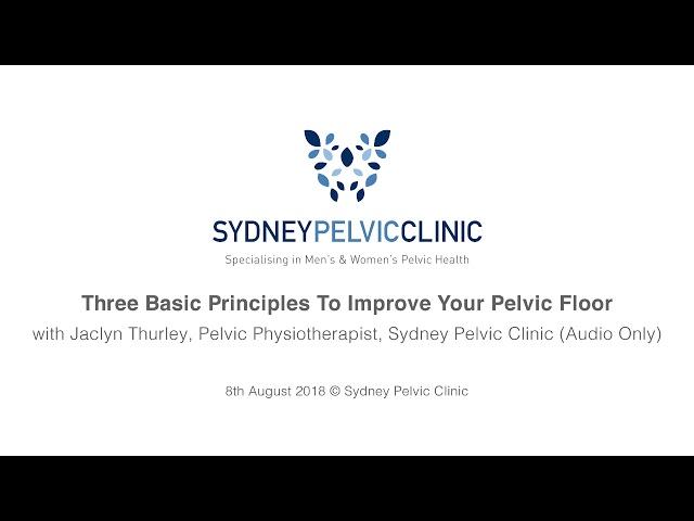 Three basic principles to improve your pelvic floor