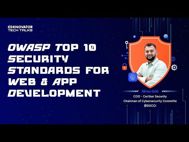 Knovator Tech Talk Episode 6 | Enhance Web & App Security: OWASP Top 10 Standards Webinar