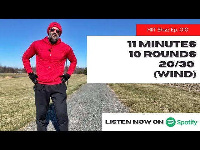 11 Min 10 Round 20/30 (Wind) - HIIT Shizz Ep. 010