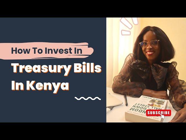 How To Invest In Treasury Bills In Kenya: A Complete Beginners Guide