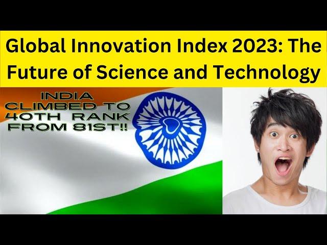 How India is Revolutionizing Science and Technology: Global Innovation index 2023