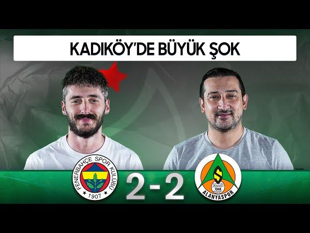 Fenerbahçe 2-2 Alanyaspor | Serhat Akın & Berkay Tokgöz