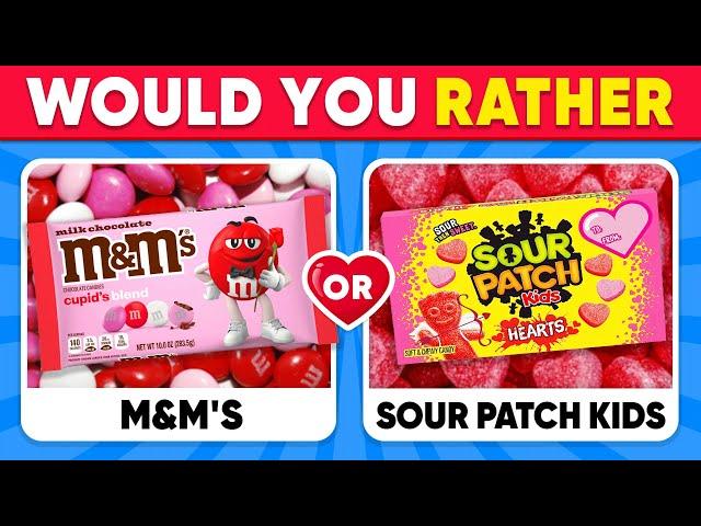 Would You Rather - Valentine's Candy & Sweets Edition  Daily Quiz