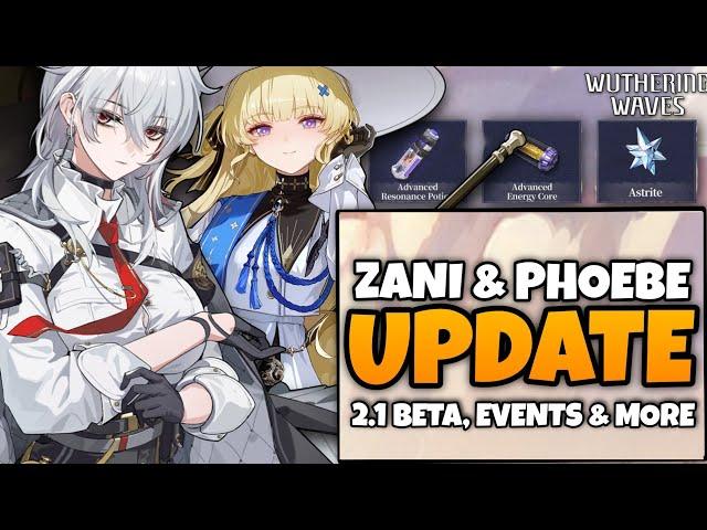 NEW UPDATE! ZANI IS MAIN DPS? VERSION 2.1 BETA, FREE ASTRITES & MORE | Wuthering Waves