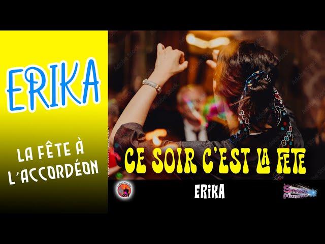 Erika. Ce soir c'est La Fête. La Fête à L'Accordéon Vol 6 (Marche).