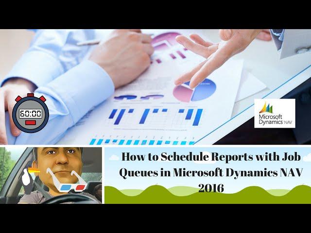 How to Schedule Reports with Job Queues in Microsoft Dynamics NAV 2016