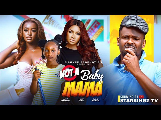 NOT A BABY MAMA - ZUBBY MICHAEL, MARY IGWE, LUCHY DONALDS - 2024 Latest Nigerian Movie