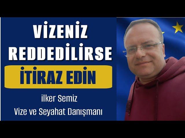 VİZE BAŞVURUNUZ REDDEDİLİRSE İTİRAZ EDİN. BENCE İTİRAZ ETMEMEK KABULLENMEKTİR