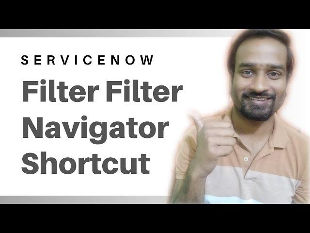 What is Filter Filter Navigator Shortcut in ServiceNow ? Engineer Vineet Jajodia