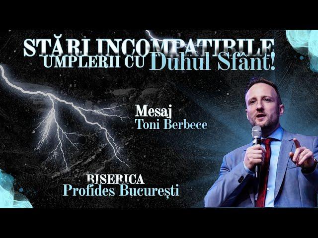 Stări incompatibile umplerii cu Duhul Sfant | Toni Berbece